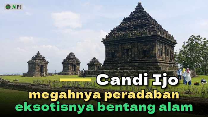 Candi Ijo, Kemegahan Peradaban dalam Eksotisme Bentang Alam