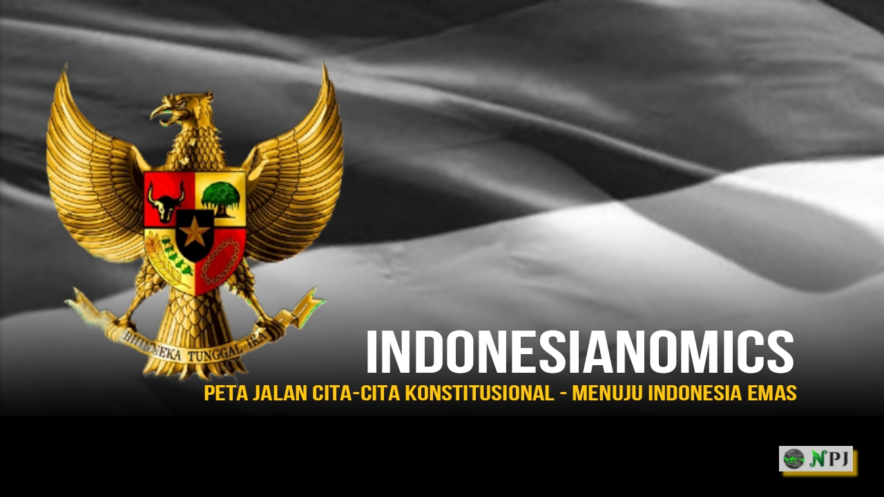 Harlah Pancasila Di Tengah Keterjebakan Propaganda �Globalnomics� (Menjadikan Indonesianomics adalah Kunci Transformasi Menuju Indonesia Emas?)
